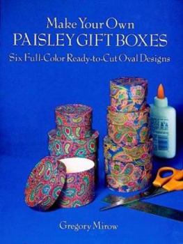 Paperback Make Your Own Paisley Gift Boxes: Six Full-Color Ready-To-Cut Oval Designs Book