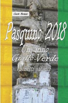 Paperback Pasquino 2018: Un Anno Giallo-Verde. Sonetti Satirici [Italian] Book