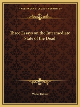 Paperback Three Essays on the Intermediate State of the Dead Book