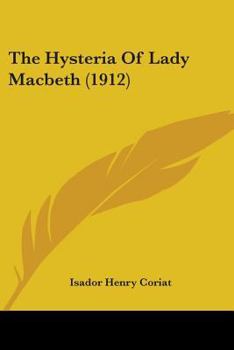 Paperback The Hysteria Of Lady Macbeth (1912) Book