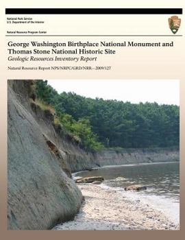 Paperback George Washington Birthplace National Monument Thomas Stone National Historic Site: Geologic Resources Inventory Report Book