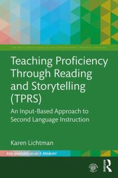 Paperback Teaching Proficiency Through Reading and Storytelling (TPRS): An Input-Based Approach to Second Language Instruction Book