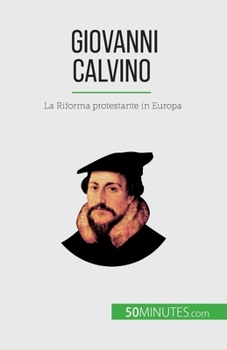 Paperback Giovanni Calvino: La Riforma protestante in Europa [Italian] Book