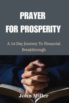 Paperback PRAYER FOR PROSPERITY: A 14-Day Journey To Financial Breakthrough Book