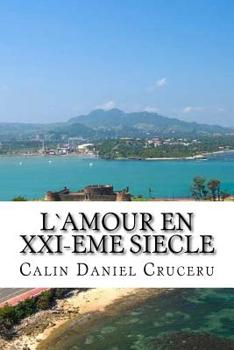 Paperback l`amour en xxi-eme siecle: Un monde qui interdit les divorces [French] Book