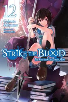 Paperback Strike the Blood, Vol. 12 (Light Novel): The Knight of the Sinful God Book