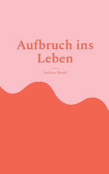 Aufbruch ins Leben: Autobiografische Episoden zwischen Elternhaus, Schule und Gesellschaft (German Edition)