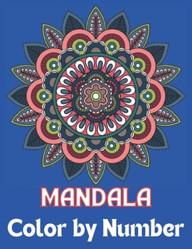 Mandala Color By Number: 50+ Color by Number Coloring Book for Adults & Kids features decorated mandalas