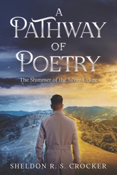 Paperback A Pathway of Poetry: The Shimmer of the Silver Lining Book