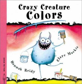 Paperback Crazy Creature Colors (Crazy Creatures series) Book