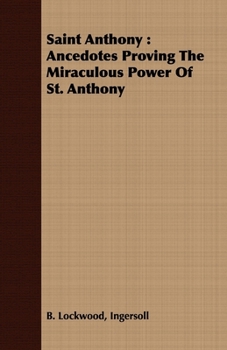 Paperback Saint Anthony: Ancedotes Proving the Miraculous Power of St. Anthony Book