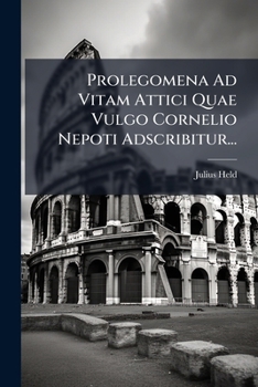 Paperback Prolegomena Ad Vitam Attici Quae Vulgo Cornelio Nepoti Adscribitur... [Latin] Book