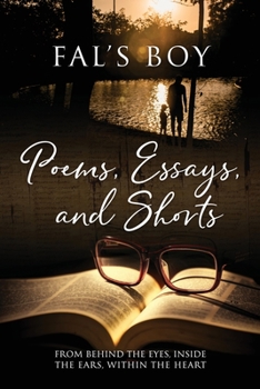 Paperback Poems, Essays, and Shorts: From behind the eyes, inside the ears, within the heart Book
