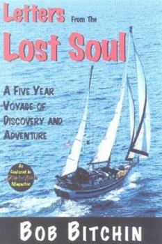Hardcover Letters from the Lost Soul: A Five Year Voyage of Discovery and Adventure Book