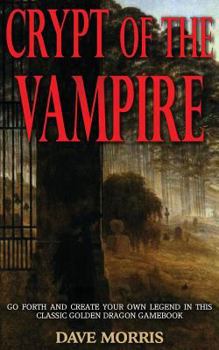 Crypt of the Vampire (Golden Dragon Fantasy Gamebooks) - Book #1 of the Golden Dragon