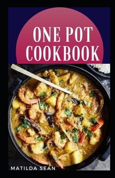 Paperback One Pot Cookbook: Everyday easy and instant meal pot for the family Book