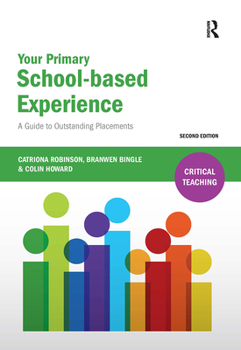 Hardcover Your Primary School-based Experience: A Guide to Outstanding Placements Book