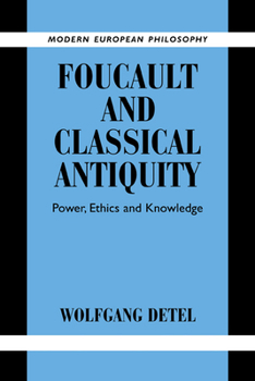 Paperback Foucault and Classical Antiquity: Power, Ethics and Knowledge Book
