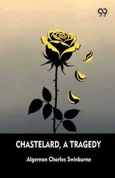 Paperback Chastelard, A Tragedy Book