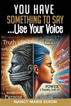 You Have Something to Say....Use Your Voice