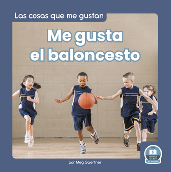 Library Binding Me Gusta El Baloncesto (I Like Basketball) [Spanish] Book