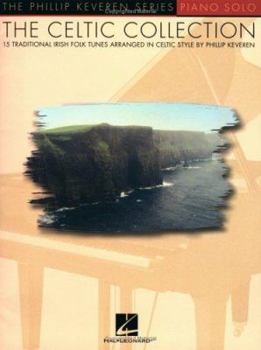 Paperback The Celtic Collection for Solo Piano: arr. Phillip Keveren | Intermediate Piano Solo Sheet Music Featuring 15 Traditional Irish Folk Tunes in Expressive Arrangements for Students and Performers Book