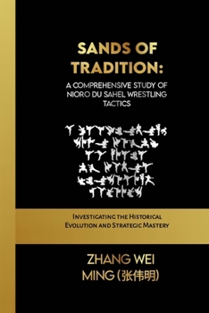 Sands of Tradition: A Comprehensive Study of Nioro du Sahel Wrestling Tactics: Investigating the Historical Evolution and Strategic Master