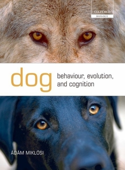 Hardcover Dog Behaviour, Evolution, and Cognition Book