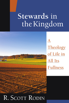 Paperback Stewards in the Kingdom: A Theology of Life in All Its Fullness Book