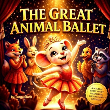 Paperback The Grate Animal Ballet: A heartwarming tale of dreams and magic Book