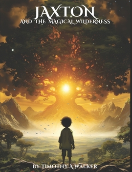 Jaxton And The Magical Wilderness (The Fantasian Odyssey)