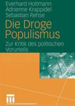 Paperback Die Droge Populismus: Zur Kritik Des Politischen Vorurteils [German] Book