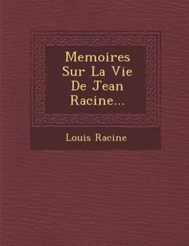 Paperback Memoires Sur La Vie de Jean Racine... [French] Book