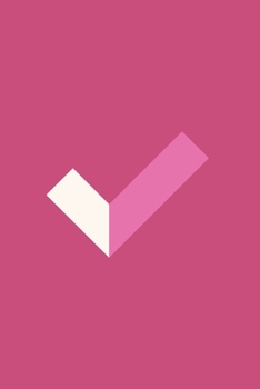 Minimalists To Do List & Task Book: Easy Use Organized Daily To-Do Lists | Basic Day to Day Notebook Planner with Simple Artistic Design for Men for Women | Complete Check Mark - Pink