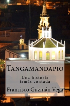 Paperback Tangamandapio: Una historia jamás contada [Spanish] Book
