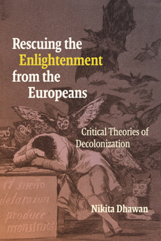 Paperback Rescuing the Enlightenment from the Europeans: Critical Theories of Decolonization Book