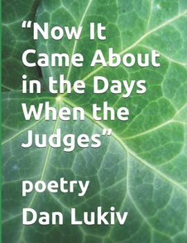 Paperback "Now It Came About in the Days When the Judges": poetry Book