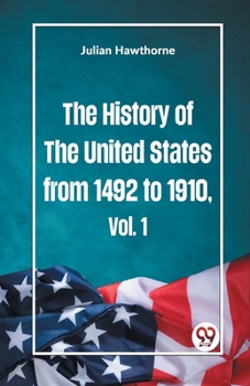 Paperback The History of the United States from 1492 to 1910 Vol. 1 Book