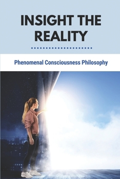 Paperback Insight The Reality: Phenomenal Consciousness Philosophy: Rational Thought Philosophy Book