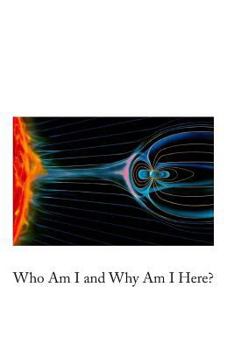 Paperback Who Am I and Why Am I Here? Book