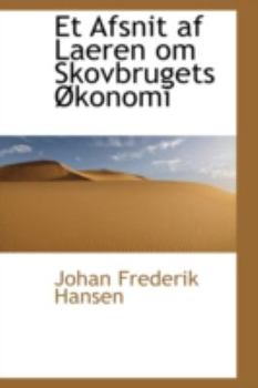 Et Afsnit Af Laeren Om Skovbrugets ?konomi