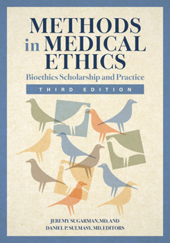Methods in Medical Ethics : Bioethics and Scholarship