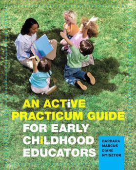 Paperback An Active Practicum Guide for Early Childhood Educators Book