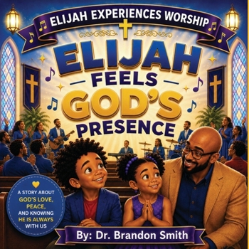 Paperback Elijah Feels God's Presence (Elijah Experiences Worship) Book
