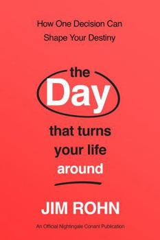 Paperback The Day That Turns Your Life Around: How One Decision Can Shape Your Destiny Book