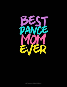 Best Dance Mom Ever: Cornell Notes Notebook