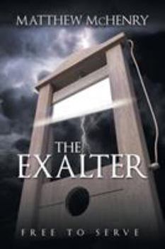 Paperback The Exalter: Free to Serve Book