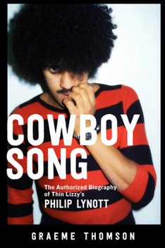 Paperback Cowboy Song: The Authorized Biography of Thin Lizzy's Philip Lynott Book