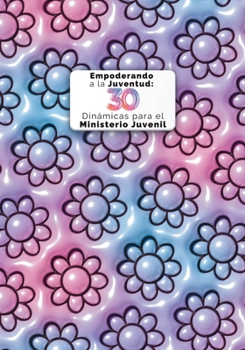 Paperback Empoderando a la Juventud: 30 Dinámicas para el Ministerio Juvenil [Spanish] Book