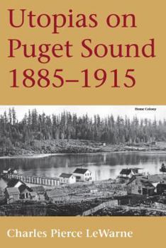 Paperback Utopias on Puget Sound: 1885-1915 Book